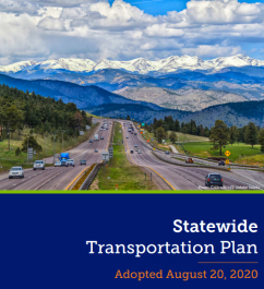 Read the Colorado Statewide Transportation Plan, Adopted August 20, 2020. 